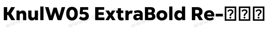 KnulW05 ExtraBold Re字体转换 KnulW05 ExtraBold Re字体转换